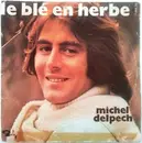 7inch Vinyl Single - Michel Delpech - Le Blé En Herbe