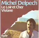 7inch Vinyl Single - Michel Delpech - Le Loir et Cher / Viviane