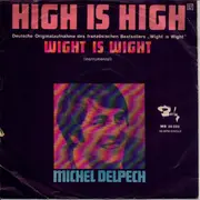 7inch Vinyl Single - Michel Delpech - High Is High ( Wight Is Wight )