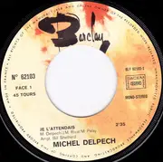 7inch Vinyl Single - Michel Delpech - Je L'attendais