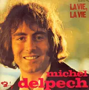 7inch Vinyl Single - Michel Delpech - La Vie, La Vie - Paper Labels