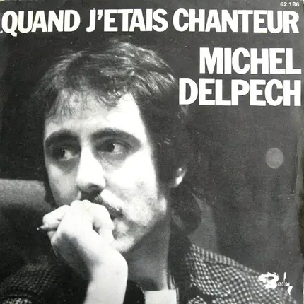 Michel Delpech - Quand J'Etais Chanteur