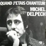 7inch Vinyl Single - Michel Delpech - Quand J'étais Chanteur