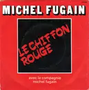 7inch Vinyl Single - Michel Fugain Avec Michel Fugain Et Sa Compagnie - Le Chiffon Rouge