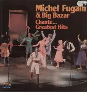 Michel Fugain & Big Bazar - Chante Greatest Hits