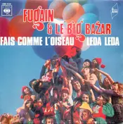 Michel Fugain et le big bazar - Fais Comme L'Oiseau / Leda Leda