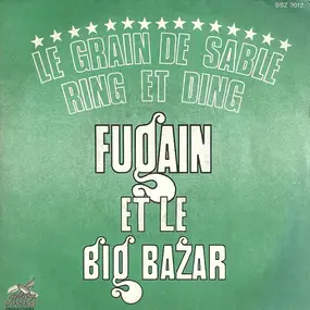 Michel Fugain et le big bazar - Le Grain De Sable / Ring Et Ding