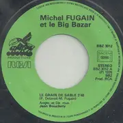 7inch Vinyl Single - Michel Fugain Et Le Big Bazar - Le Grain De Sable / Ring Et Ding