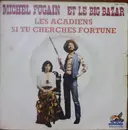 7inch Vinyl Single - Michel Fugain Et Le Big Bazar - Les Acadiens