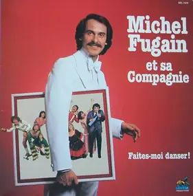 Michel Fugain Et Sa Compagnie - Faites-Moi Danser!