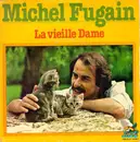 7inch Vinyl Single - Michel Fugain - La Vieille Dame