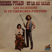 Michel Fugain & Le Big Bazar - Les Acadiens