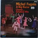 LP - Michel Fugain & Le Big Bazar - Chante… Greatest Hits