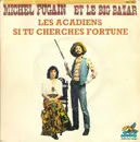 7inch Vinyl Single - Michel Fugain & Le Big Bazar - Les Acadiens