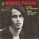 7inch Vinyl Single - Michel Fugain - Le Temps Met Longtemps