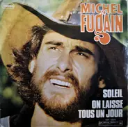 Michel Fugain - Soleil / On Laisse Tous Un Jour