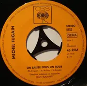 7inch Vinyl Single - Michel Fugain - On Laisse Tous Un Jour / Soleil