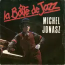7inch Vinyl Single - Michel Jonasz - La Boîte De Jazz
