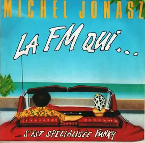 Michel Jonasz - La FM Qui ... S'Est Spécialisée Funky