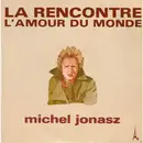 7inch Vinyl Single - Michel Jonasz - La Rencontre