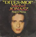 7inch Vinyl Single - Michel Jonasz - Dites-Moi / Super Nana