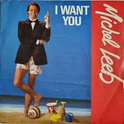 7inch Vinyl Single - Michel Leeb - I Want You