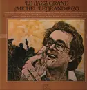 LP - Michel Legrand & Co. - Le Jazz Grand - Gatefold, Insert