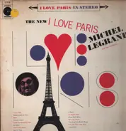 Michel Legrand Et Son Orchestre - The New I Love Paris