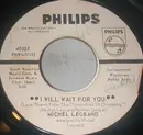 7inch Vinyl Single - Michel Legrand - I Will Wait For You