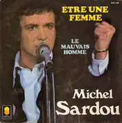 7inch Vinyl Single - Michel Sardou - Etre Une Femme