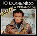 7inch Vinyl Single - Michel Sardou - Io Domenico / La Débandade