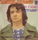 7inch Vinyl Single - Michel Sardou - Je T'Aime, Je T'Aime