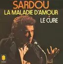 7inch Vinyl Single - Michel Sardou - La Maladie D'amour / Le Curé