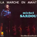 7inch Vinyl Single - Michel Sardou - La Marche En Avant