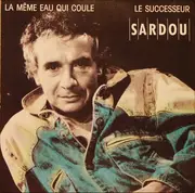 7inch Vinyl Single - Michel Sardou - La Même Eau Qui Coule / Le Successeur