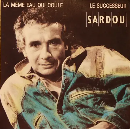 Michel Sardou - La Meme Eau Qui Coule