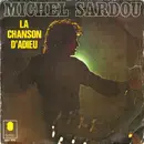 7inch Vinyl Single - Michel Sardou - La Chanson D'Adieu