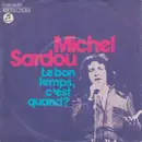 7inch Vinyl Single - Michel Sardou - Le Bon Temps C'est Quand? / Une Fille Aux Yeux Clairs