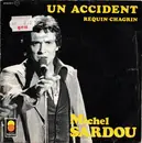 7inch Vinyl Single - Michel Sardou - Un Accident / Requin-Chagrin - Paper Labels