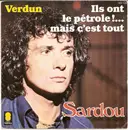 7inch Vinyl Single - Michel Sardou - Verdun / Ils Ont Le Pétrole!...Mais C'est Tout - Moulded Labels