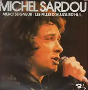 Michel Sardou - Merci Seigneur / Les Filles D'Aujourd'hui ...