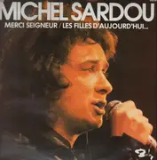 LP - Michel Sardou - Merci Seigneur / Les Filles D'Aujourd'hui ...