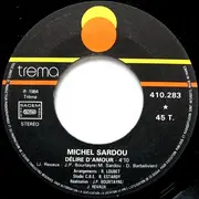 7inch Vinyl Single - Michel Sardou - Délire D'amour / Une Femme Ma Fille