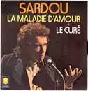 7inch Vinyl Single - Michel Sardou - La Maladie D'amour / Le Curé - Moulded Label