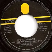 7inch Vinyl Single - Michel Sardou - Une Fille Aux Yeux Clairs / Le Bon Temps C'est Quand?