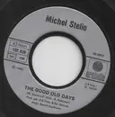 7inch Vinyl Single - Michel Stelio - The Goods Old Days