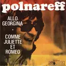 7inch Vinyl Single - Michel Polnareff - Allo Georgina / Comme Juliette Et Roméo