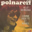 7inch Vinyl Single - Michel Polnareff - Allo Georgina / Comme Juliette Et Roméo