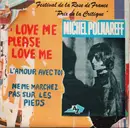 7inch Vinyl Single - Michel Polnareff - Love Me Please Love Me