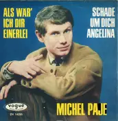Michel Paje - Als Wär' Ich Dir Einerlei / Schade Um Dich Angelina